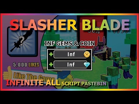 SLASHER BLADE Script Pastebin 2023 INF COIN | INF GEMS (INSTANT)