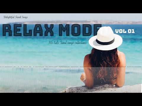 Relax Mood vol. 1 (Delightful Tamil songs collections) | Tamil melodies Hits | Relax Songs |