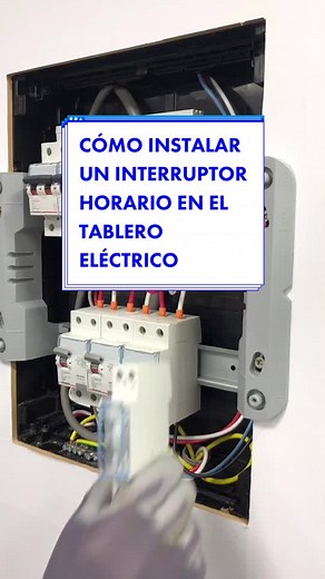 Cómo instalar un interruptor horario en tu tablero eléctrico