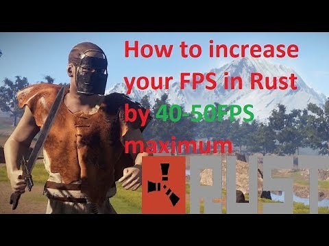 Rust | How to increase FPS by 40+ /(for potato PCs)