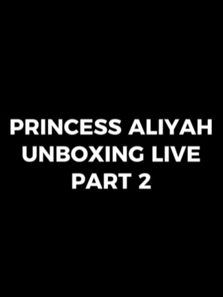 Princess Aliyah’s Unboxing Live - Core Moments Part 2