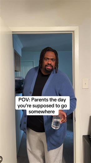 Like all week say yes then day of make some excuse 😂😂😂 | recording parents for proof