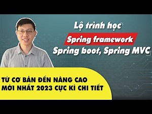 Lộ trình học lập trình java spring boot, spring framework cực kì chi tiết từ A đến Z
