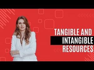 Tangible and Intangible Resources