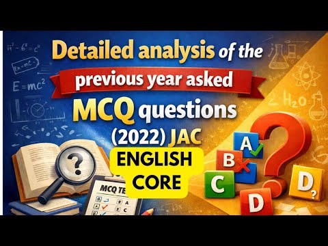 JAC English Core 2022 | Previous Year MCQ Questions | Detailed Explanation | Class 12 Exam 2026