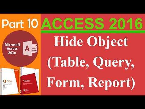 10. MS Access 2016 - How to Hide Object Table, Query, Form, Report