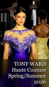 👗 Tony Ward | Haute Couture | Spring/Summer 2026 | Paris # fashionweek #fashion #SS26 # HCW #Paris
