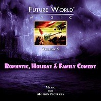 Future World Music - Future World Music Volume 5 - Romantic, Holiday & Family Comedy