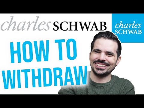 How To Withdraw Your Money From Charles Schwab