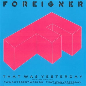 Foreigner - That Was Yesterday
