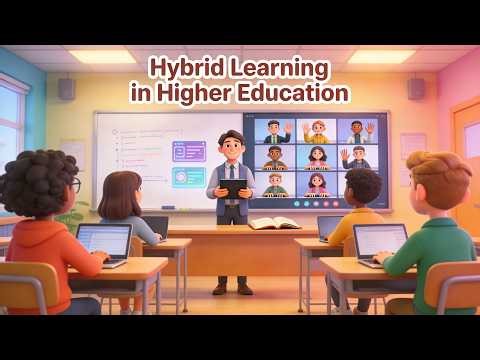 Hybrid Learning in Higher Education (6 Minutes)
