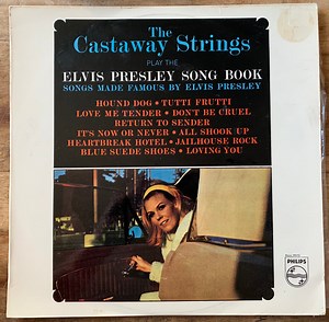 Castaway String Orchestra - The Castaway Strings Play Songs Made Famous By Elvis Presley