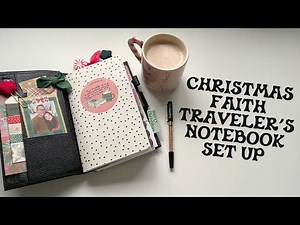Christmas Faith Traveler's Notebook Set Up | Creative Faith & Co.