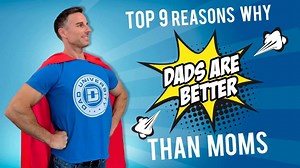 Top 9 Reasons Why Dads Are Better Than Moms - Mother vs Father