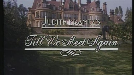 Till We Meet Again待到重逢时第二部，剧中年代为1936-1944年（1989年英国）