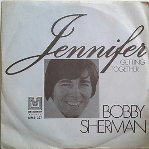 Bobby Sherman - Jennifer / Getting Together