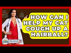 How Can I Help My Cat Cough Up A Hairball? - Ask A Pet Vet