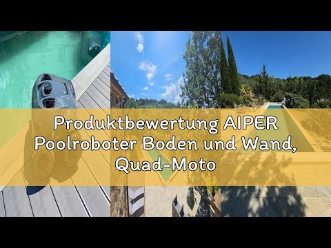 Produktbewertung AIPER Poolroboter Boden und Wand, Quad-Motorensystem, WavePath Navigationstechnolog
