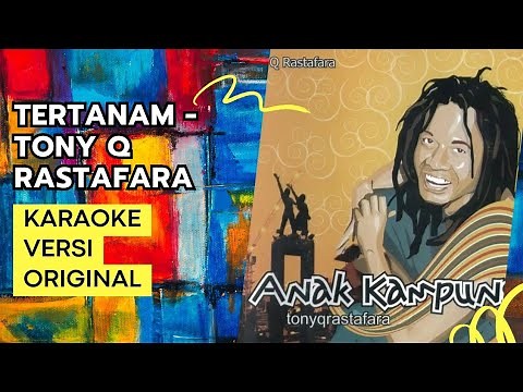 [KARAOKE] TERTANAM - TONY Q RASTAFARA