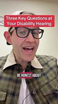Three key questions at your disability hearing!