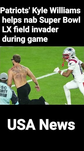 Patriots' Kyle Williams helps nab Super Bowl LX field invader during game #us #news