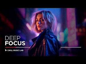 Chill Work Music — Deep Focus Mix for Programming, Coding