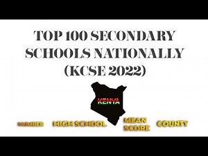 Top 100 Secondary Schools Nationally (KCSE 2022)
