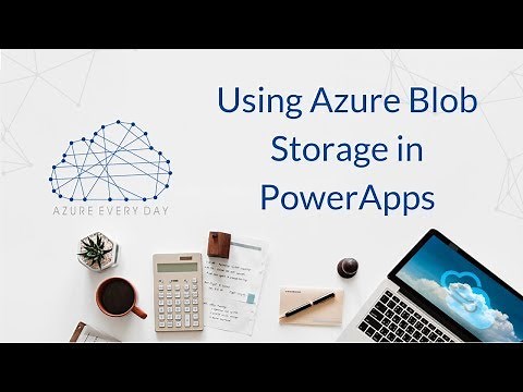 Using Azure Blob Storage in Power Apps