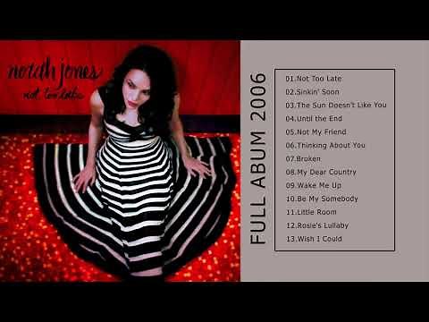 Not Too Late - Norah Jones [Full Album 2006]