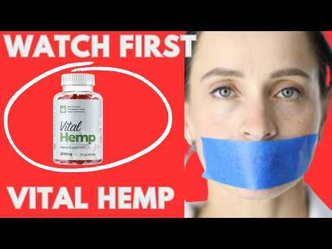 VITAL HEMP REVIEW - ((Watch First)) - 🚨 REAL INSIGHTS & USER EXPERIENCE - Vital Hemp Gummies
