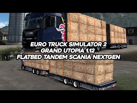 [ETS2] Flatbed Tandem Scania Nextgen | ETS 2 Map Mods 1.42 | Grand Utopia 1.12