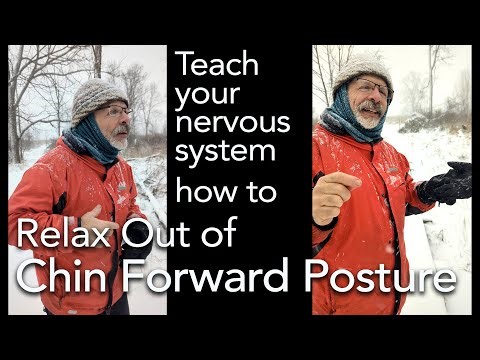 Relax out of Chin Forward Posture - Teach your nervous system