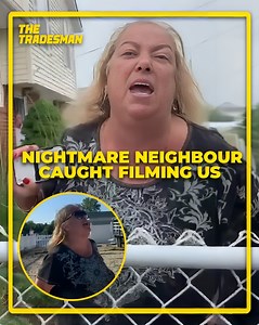 My toxic neighbours have been targeting us for 4 years... | The Tradesman