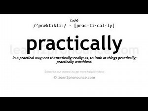 Pronunciation of Practically | Definition of Practically