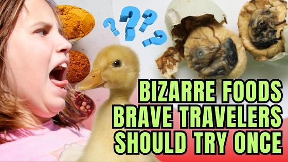 Bizarre Foods Brave Travelers Should Try Once
