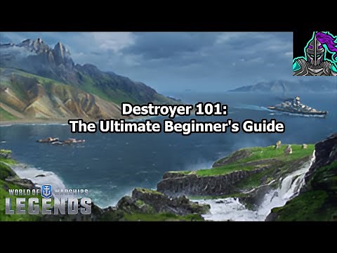 Destroyer 101: The Ultimate Beginner’s Guide | World of Warships Legends