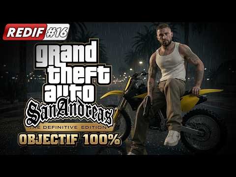 🔥 GTA San Andreas: Définitive Edition💸| #16 | OBJECTIF 100% 😱 EN ROUTE POUR GTA 6 [ REDIFF FR ]