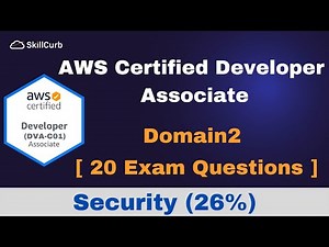 AWS Certified Developer Associate Practice Exam Questions [2023] - Domain2: Security
