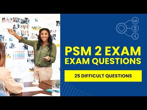 PSM II Exam Questions Scrum Master Practice Test & Review 25 Difficult Questions