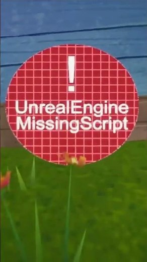 The Unreal Engine Missing Script in Hello Neighbor ❌