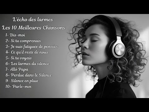 Léa Morel (L’écho des larmes) - Les 10 Meilleures Chansons l Compilation Officielle