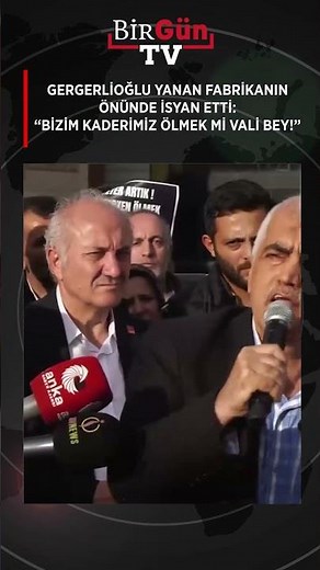 Gergerlioğlu rebelled in front of the burning factory: "Is our fate to die, Governor?"
