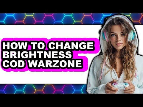 How to Change Brightness Cod Warzone (full Guide)