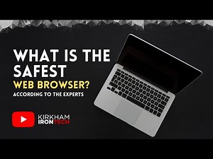 What is The Safest Web Browser?