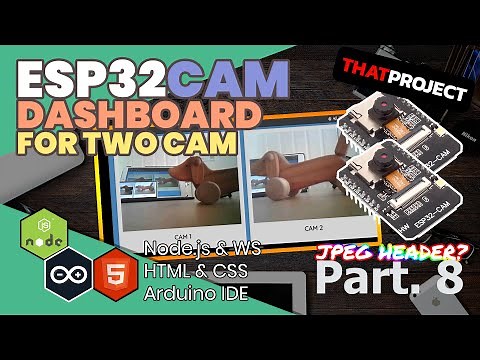 ESP32 CAM with Arduino IDE | Tutorial - [Part.8] Multiple CAM Dashboard (ft. Modified Jpeg Header)🎦