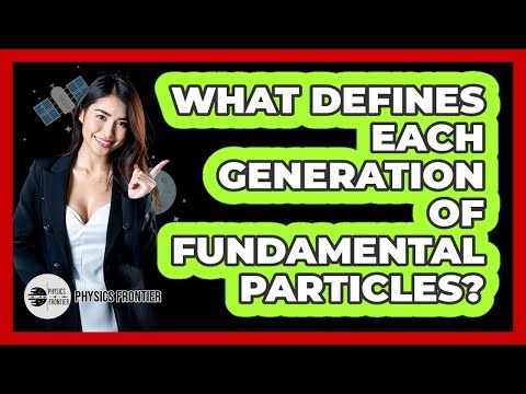 What Defines Each Generation of Fundamental Particles?