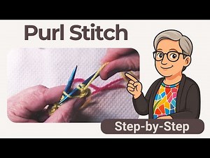 How to Purl Stitch for Beginners | Easy Step-by-Step Tutorial (Part 3 in Series)
