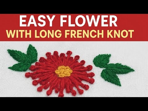 Easy Flower Embroidery with Long French Knot | Hand Embroidery Tutorial