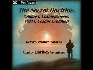 The Secret Doctrine, Volume I. Cosmogenesis. Part I, Cosmic Evolution Part 1/3