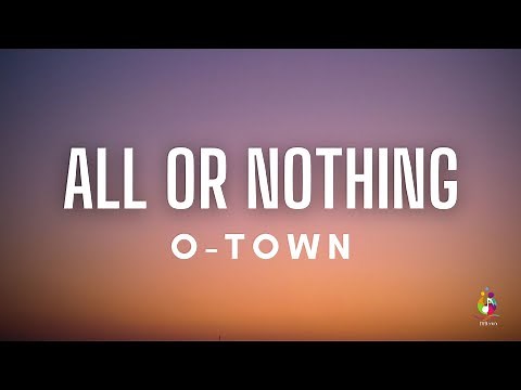 O-Town - All Or Nothing (Lyrics)